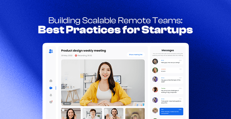 Why Building Scalable Remote Teams Is a Best Practice for Startups