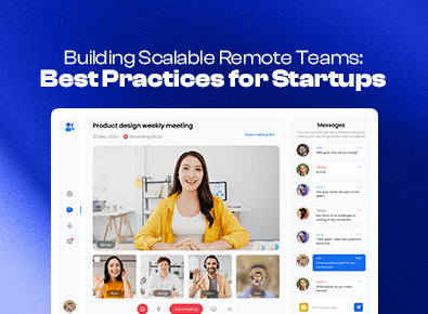 Why Building Scalable Remote Teams Is a Best Practice for Startups